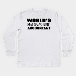 World's Most Disappointing Accountant Kids Long Sleeve T-Shirt